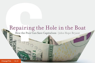 Repairing the Hole in the Boat: How the Poor Can Save Capitalism
