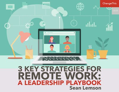 3 Key Strategies for Remote Work: A Leadership Playbook