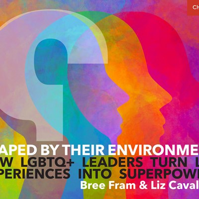 Shaped by Their Environment: How LGBTQ+ Leaders Turn Life Experiences Into Superpowers