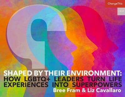 Shaped by Their Environment: How LGBTQ+ Leaders Turn Life Experiences Into Superpowers