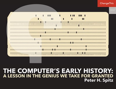 The Computer’s Early History: A Lesson in the Genius We Take for Granted