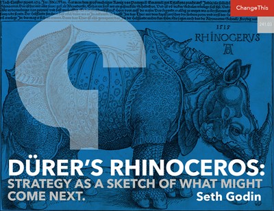 Dürer’s Rhinoceros: Strategy as a Sketch of What Might Come Next