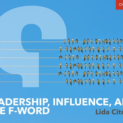 Leadership, Influence, and the F-word