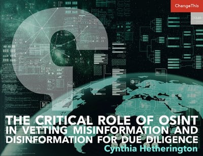 The Critical Role of OSINT in Vetting Misinformation and Disinformation for Due Diligence