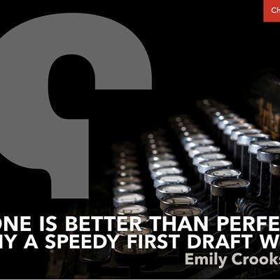 Done Is Better Than Perfect: Why a Speedy First Draft Wins